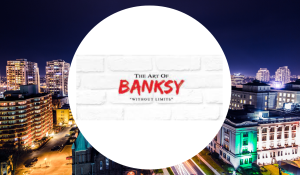 International Exhibition The Art Of Banksy Without Limits Coming To Downtown London, Ontario Canada